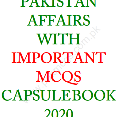 PAKISTAN AFFAIRS WITH IMPORTANT MCQS CAPSULE BOOK 2020
